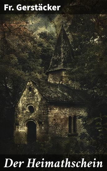 Der Heimathschein - Ein junger Mann entdeckt seine Heimat: Landschaftliche Schönheit Herausforderungen des Erwachsenwerdens und eine fesselnde Reise in die Vergangenheit - cover