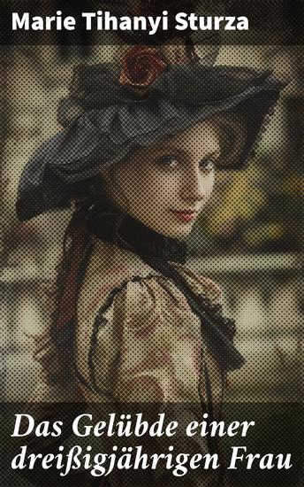 Das Gelübde einer dreißigjährigen Frau - Ein ungewöhnliches Gelübde verändert ihr Leben für immer - cover