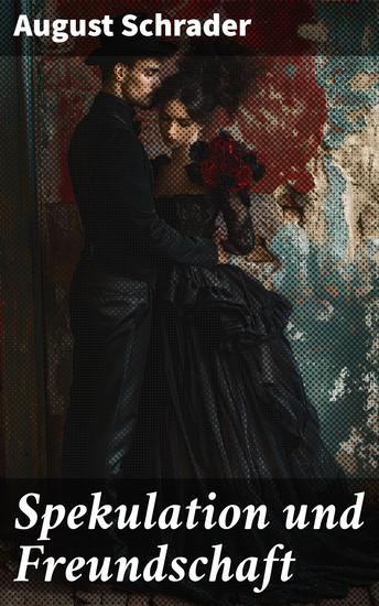 Spekulation und Freundschaft - Die verborgenen Verbindungen zwischen Gedanken und Beziehungen - cover