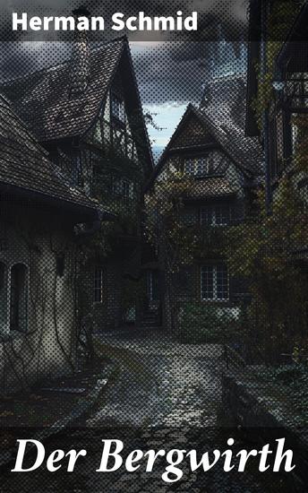 Der Bergwirth - Ein Bergwirt und die Sehnsucht nach Freiheit und Natur in den Alpen - cover