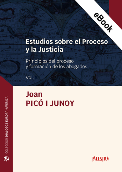 Estudios sobre el Proceso y la Justicia Vol I - Principios del proceso y formación de los abogados - cover