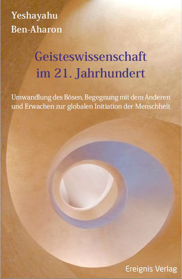 Geisteswissenschaft im 21 Jahrhundert - Umwandlung des Bösen Begegnung mit dem Anderen und Erwachen zur globalen Initiation der Menschheit - cover