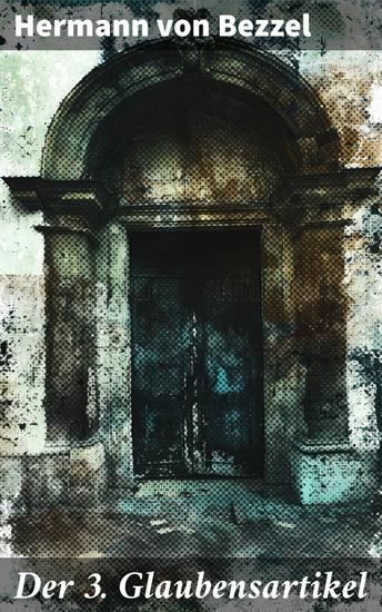 Der 3 Glaubensartikel - Das Wirken des Heiligen Geistes im christlichen Glauben des 19 Jahrhunderts - cover