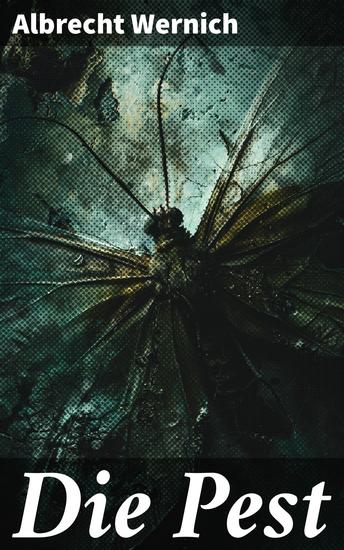 Die Pest - Ein düsteres Porträt der menschlichen Natur in Zeiten der Seuche - cover