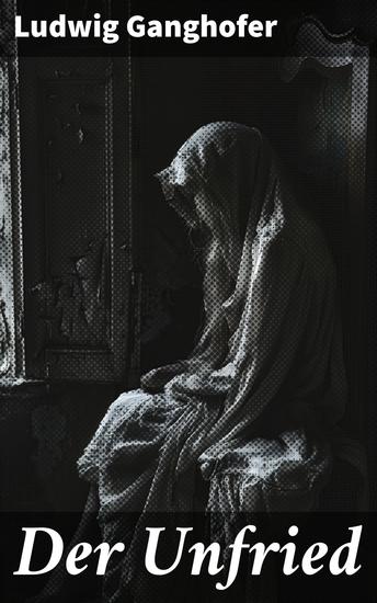 Der Unfried - Ein unbarmherziger Blick auf das ländliche Leben im 19 Jahrhundert - cover