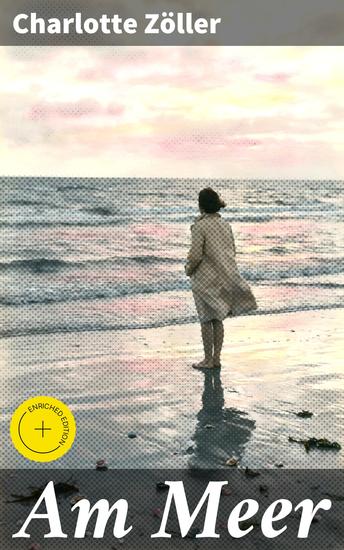 Am Meer - Bereicherte Ausgabe Eine emotionale Reise durch die Schönheit der Natur und menschlicher Beziehungen - cover