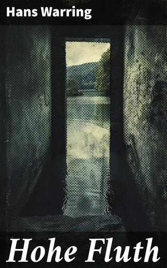 Hohe Fluth - Eine historische Flutkatastrophe und das Schicksal einer Familie im 18 Jahrhundert - cover