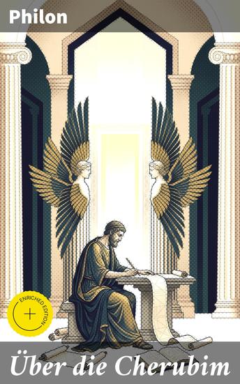 Über die Cherubim - Bereicherte Ausgabe Ein akademischer Blick auf die himmlischen Wesen in jüdischer und christlicher Tradition - cover