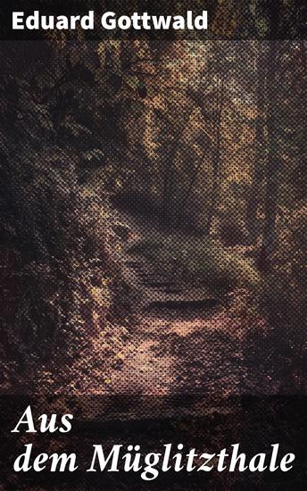 Aus dem Müglitzthale - Eine poetische Reise durch das mystische Müglitztal und seine Bewohner - cover