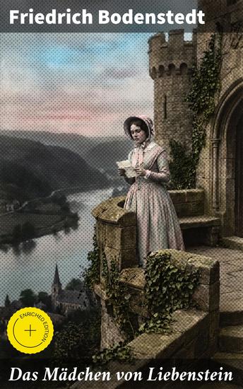 Das Mädchen von Liebenstein - Bereicherte Ausgabe Eine romantische Liebesgeschichte im Schloss des Grafen von Liebenstein im 19 Jahrhundert - cover