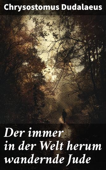 Der immer in der Welt herum wandernde Jude - Eine erzählerische Reise durch Identität und Exil - cover