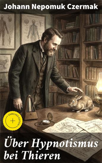 Über Hypnotismus bei Thieren - Bereicherte Ausgabe Faszinierende Einblicke in die Tierhypnose und Verhaltensforschung - cover