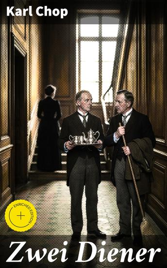 Zwei Diener - Bereicherte Ausgabe Dienerschaft im 19 Jahrhundert: Soziale Schranken und Machtverhältnisse in einem eindringlichen Roman - cover