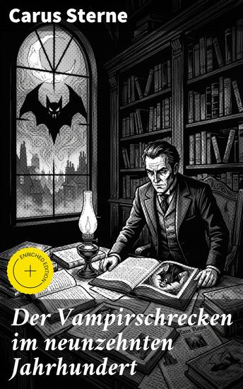 Der Vampirschrecken im neunzehnten Jahrhundert - Bereicherte Ausgabe Furchterregende Begegnungen und mystische Geheimnisse des 19 Jahrhunderts - cover