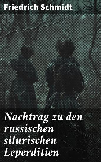 Nachtrag zu den russischen silurischen Leperditien - Eine detaillierte Untersuchung prähistorischer Meeresbewohner im russischen Silur - cover