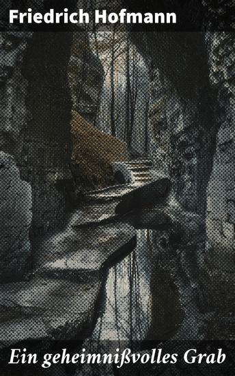 Ein geheimnißvolles Grab - Ein mysteriöser Mordfall enthüllt das Geheimnis des alten Friedhofs - cover