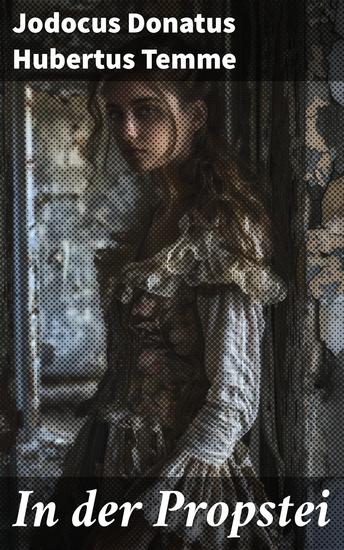 In der Propstei - Intrigen und Geheimnisse in einer Welt voller Atmosphäre und tiefgründiger Charaktere - cover