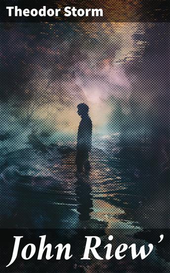 John Riew' - Ein einfacher Bauernjunge und die tiefen Gemütszustände des norddeutschen Dorflebens im 19 Jahrhundert - cover