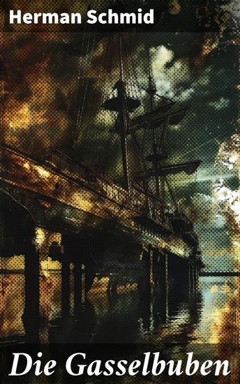 Die Gasselbuben - Eine tiefgründige Erzählung über Naturverbundenheit und familiäre Bindungen im 19 Jahrhundert - cover