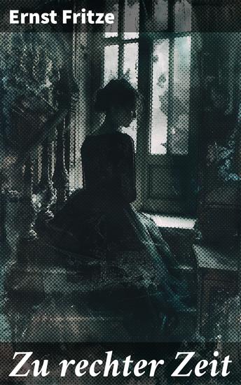 Zu rechter Zeit - Die tiefe Verbindung von Physik und Philosophie in einem deutschen Klassiker - cover