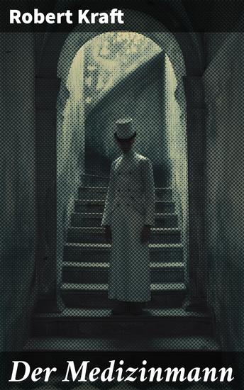 Der Medizinmann - Eine faszinierende Reise in die Welt des Schamanen und seiner Heilmethoden - cover