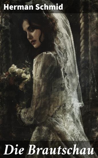 Die Brautschau - Eine junge Frau kämpft gegen gesellschaftliche Zwänge im 19 Jahrhundert - cover