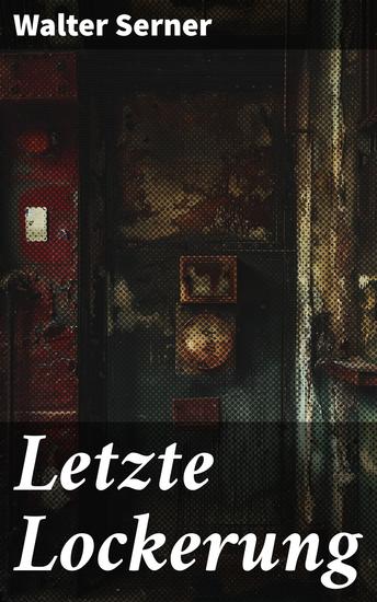 Letzte Lockerung - Eine Reise in die surreale Welt des absurden Humors und der Gesellschaftskritik - cover