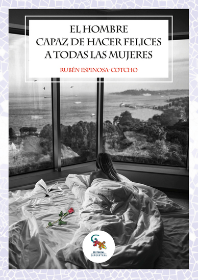 El hombre capaz de hacer felices a todas las mujeres - cover