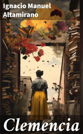 Clemencia - Amor y venganza en la post-independencia de México: una historia de pasión y conflicto - cover