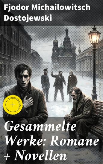 Gesammelte Werke: Romane + Novellen - Bereicherte Ausgabe Einblick in die menschliche Psyche und komplexe Charakterstudien in literarischen Meisterwerken - cover