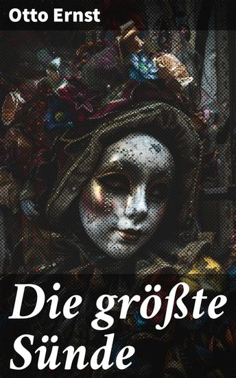 Die größte Sünde - Ein Roman über verbotene Liebe Betrug und tragische Konsequenzen in der Zwischenkriegszeit - cover
