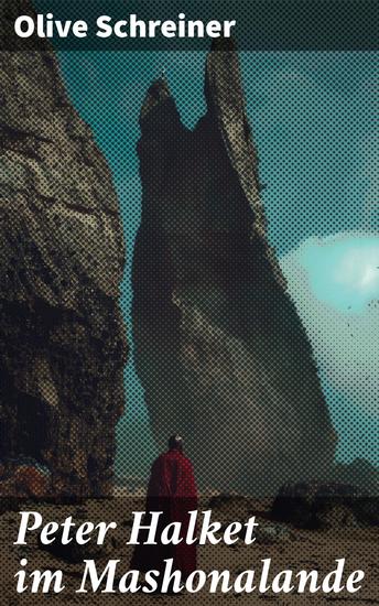 Peter Halket im Mashonalande - Ein britischer Ingenieur in Afrika: Kolonialismus und Konflikte im 19 Jahrhundert - cover