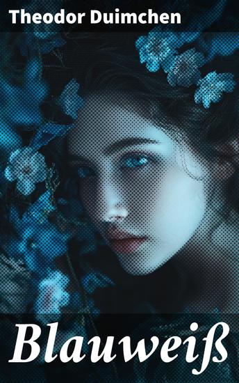 Blauweiß - Intrigen und Geheimnisse in einer dystopischen Welt voller Rivalitäten und Schicksale - cover