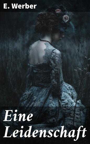 Eine Leidenschaft - Die Macht der emotionalen Entfaltung - cover