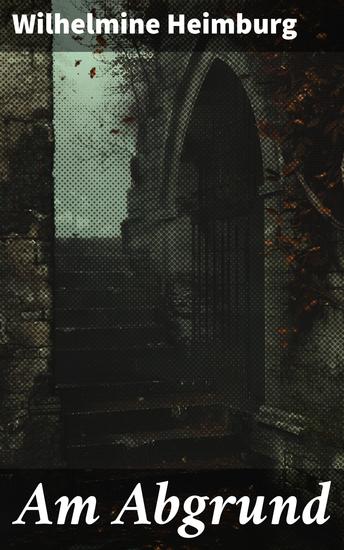 Am Abgrund - Geheimnisse und Intrigen in der düsteren Welt des 19 Jahrhunderts - cover