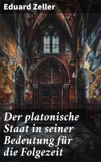 Der platonische Staat in seiner Bedeutung für die Folgezeit - Die Utopie Platons und ihr Einfluss auf die politische Philosophie - cover