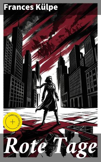 Rote Tage - Bereicherte Ausgabe Intrigen Rebellionen und blutige Schlachten: Eine faszinierende Reise durch die politische Welt von Frances Külpe - cover