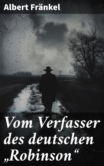 Vom Verfasser des deutschen "Robinson" - Eine tiefgründige Erzählung über Isolation und Überleben im deutschen Roman des 19 Jahrhunderts - cover