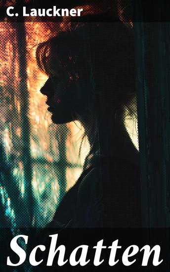 Schatten - Ein tiefgründiges literarisches Werk über die menschliche Seele und ihre Schatten - cover