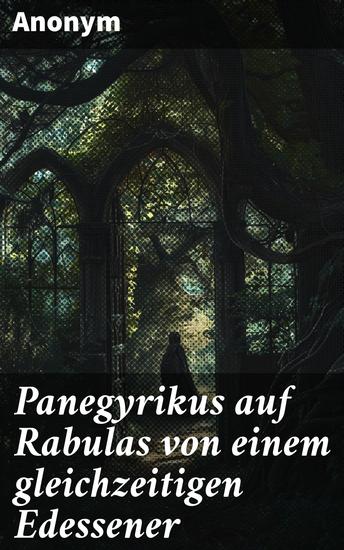 Panegyrikus auf Rabulas von einem gleichzeitigen Edessener - Ein Hymnus auf einen legendären Helden aus Edessa - cover