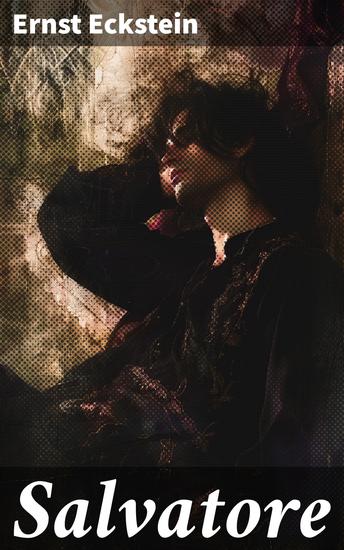 Salvatore - Eine faszinierende Reise hinter die Kulissen der italienischen Opernwelt des 19 Jahrhunderts - cover