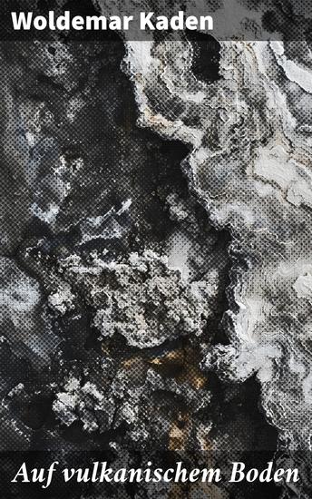 Auf vulkanischem Boden - Feuer und Erde: Eine literarische Reise in die Welt der Vulkane - cover