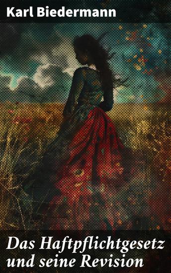 Das Haftpflichtgesetz und seine Revision - Analyse des deutschen Haftpflichtrechts: Rechtspraxis und Gesetzesänderungen - cover