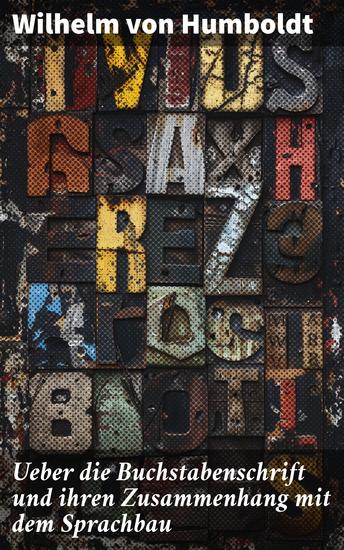 Ueber die Buchstabenschrift und ihren Zusammenhang mit dem Sprachbau - Sprachwissenschaftliche Analyse von Schriftsystemen - cover