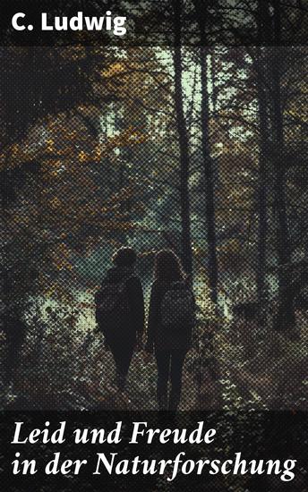Leid und Freude in der Naturforschung - Emotionale Einblicke in die Welt der Naturwissenschaften - cover