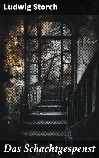 Das Schachtgespenst - Ein düsterer Bergmannsroman voll Spannung und Mysterium - cover