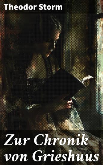 Zur Chronik von Grieshuus - Eine norddeutsche Adelsfamilie kämpft im 17 Jahrhundert um Liebe Macht und Ehre - cover