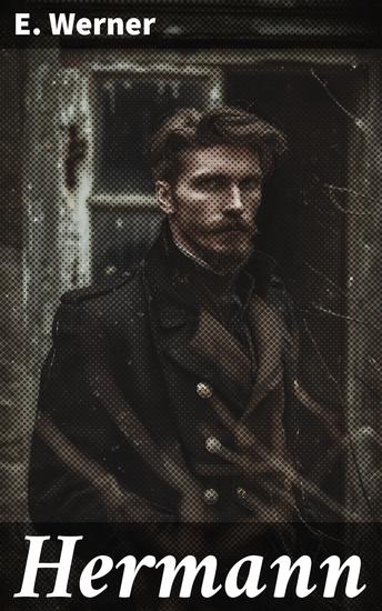 Hermann - Ein literarisches Meisterwerk des Realismus und des inneren Kampfes eines jungen Mannes - cover