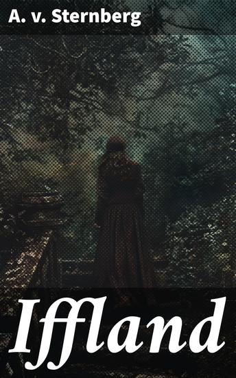 Iffland - Eine dramatische Reise ins 18 Jahrhundert voller Liebe Leidenschaft und Intrigen - cover