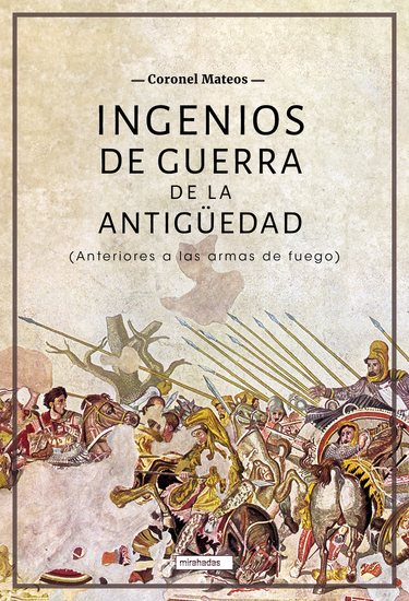 Ingenios de guerra de la antigüedad - Anteriores a las armas de fuego - cover